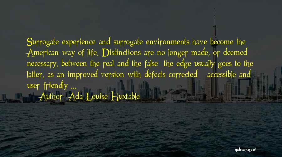 The Way Life Goes Quotes By Ada Louise Huxtable