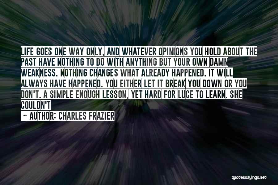 The Way Life Goes Quotes By Charles Frazier