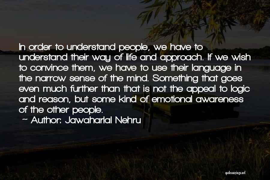 The Way Life Goes Quotes By Jawaharlal Nehru