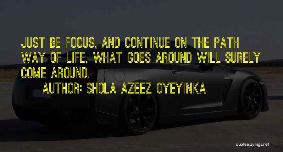 The Way Life Goes Quotes By Shola Azeez Oyeyinka