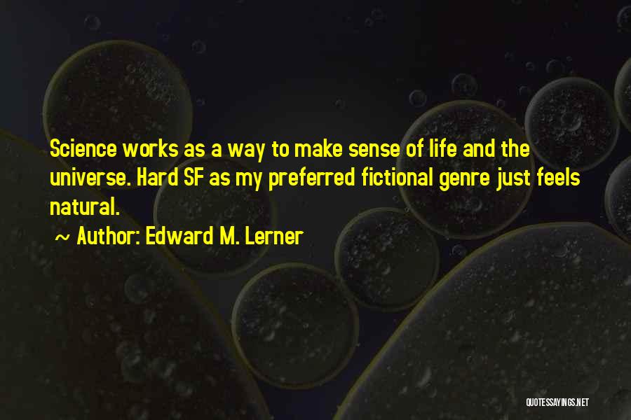 The Way Life Works Quotes By Edward M. Lerner