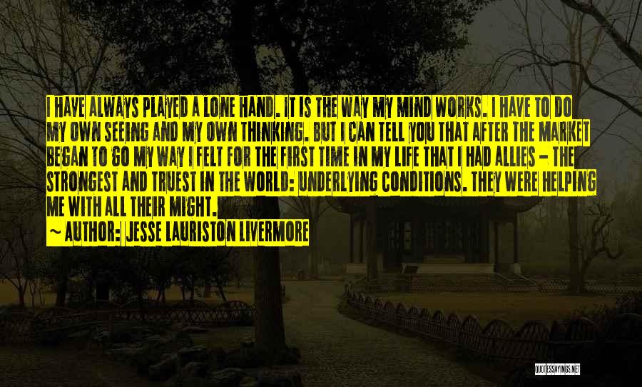 The Way Life Works Quotes By Jesse Lauriston Livermore