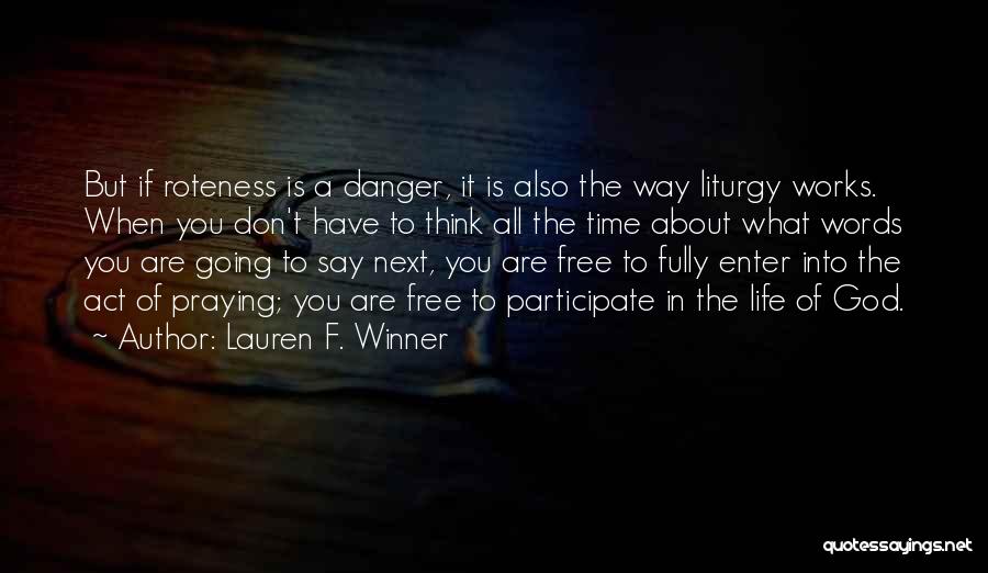 The Way Life Works Quotes By Lauren F. Winner