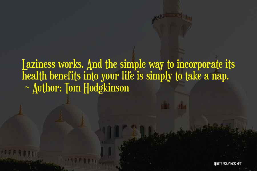 The Way Life Works Quotes By Tom Hodgkinson