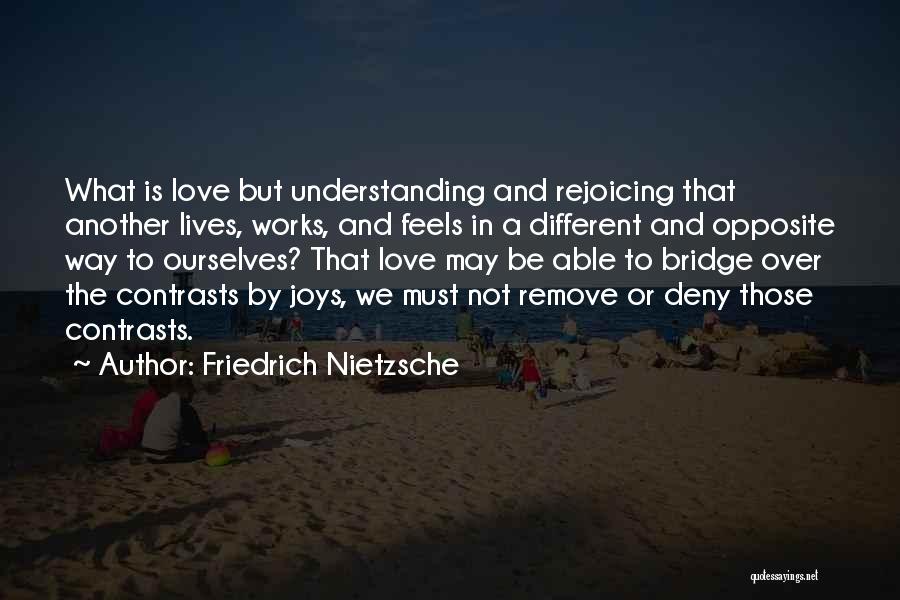 The Way Love Feels Quotes By Friedrich Nietzsche