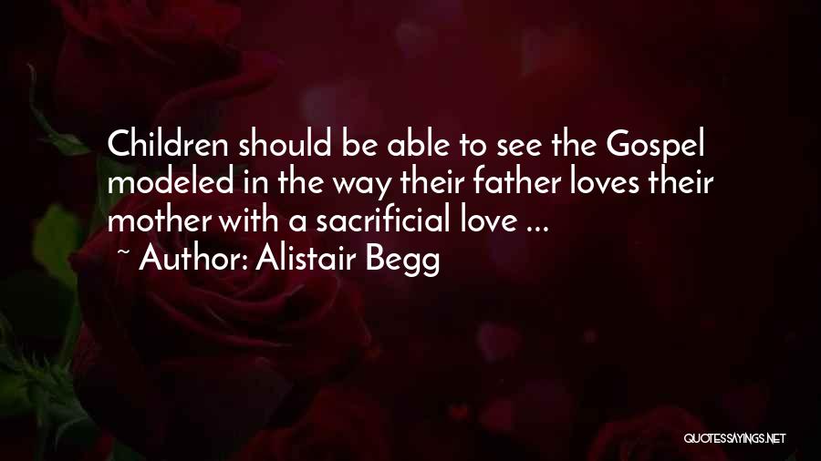 The Way Love Should Be Quotes By Alistair Begg