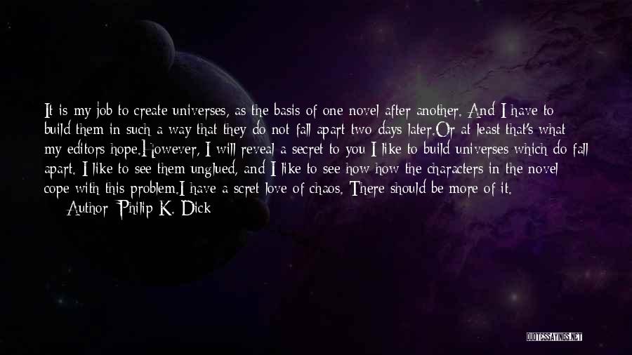 The Way Love Should Be Quotes By Philip K. Dick