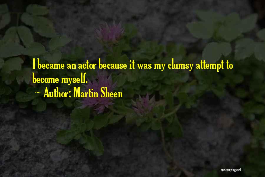 The Way Martin Sheen Quotes By Martin Sheen