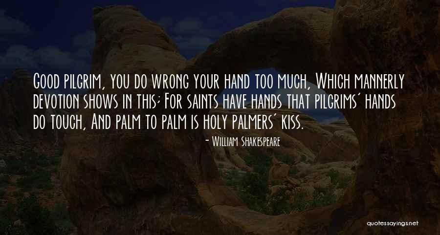 The Way Of A Pilgrim Quotes By William Shakespeare The Way Of A Pilgrim Quotes By William Shakespeare