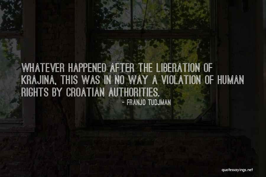 The Way Of Liberation Quotes By Franjo Tudjman The Way Of Liberation Quotes By Franjo Tudjman
