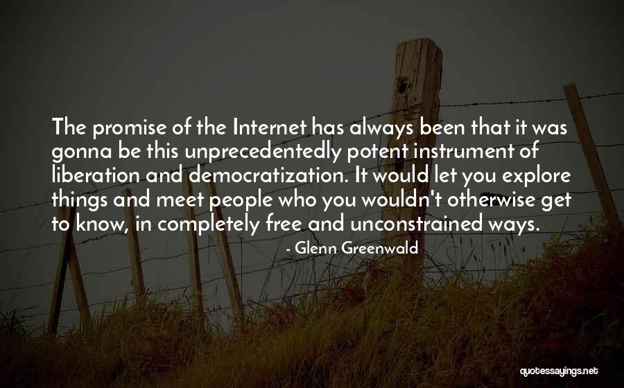 The Way Of Liberation Quotes By Glenn Greenwald The Way Of Liberation Quotes By Glenn Greenwald