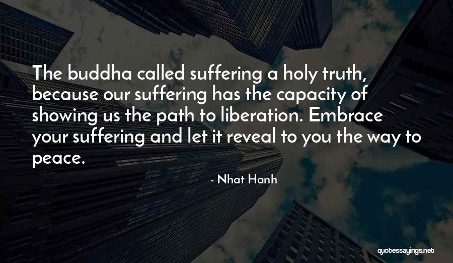 The Way Of Liberation Quotes By Nhat Hanh The Way Of Liberation Quotes By Nhat Hanh