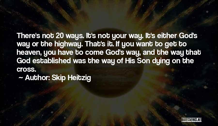 The Way Of The Cross Quotes By Skip Heitzig