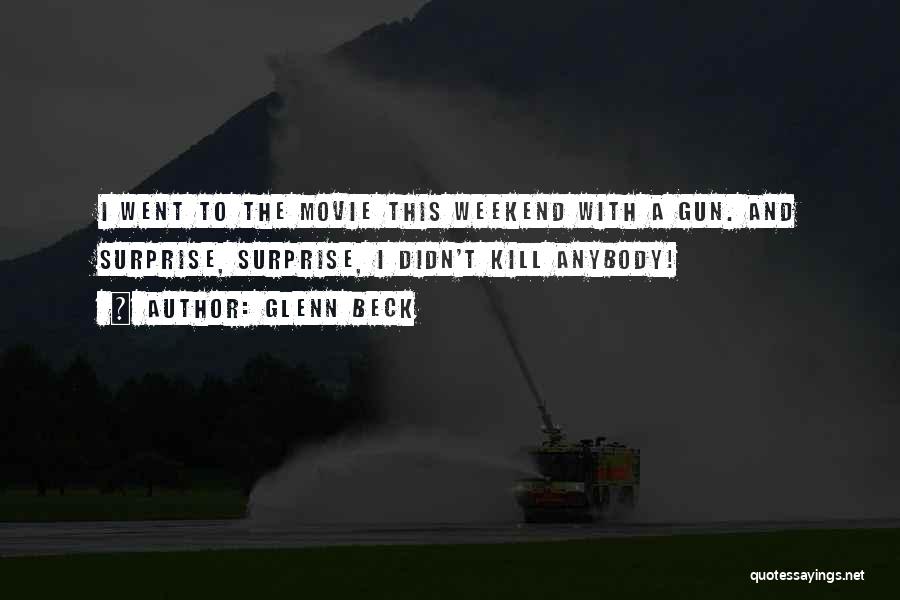 The Way Of The Gun Movie Quotes By Glenn Beck