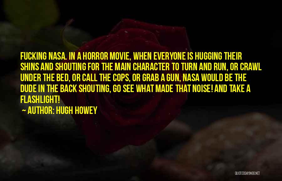 The Way Of The Gun Movie Quotes By Hugh Howey