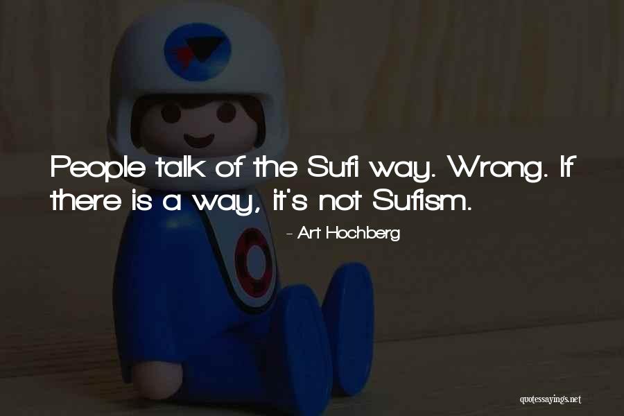 The Way Of The Sufi Quotes By Art Hochberg