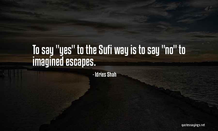 The Way Of The Sufi Quotes By Idries Shah The Way Of The Sufi Quotes By Idries Shah