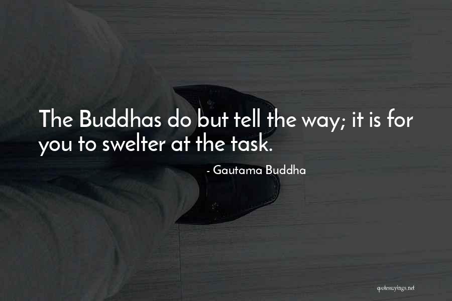 The Way Quotes By Gautama Buddha The Way Quotes By Gautama Buddha