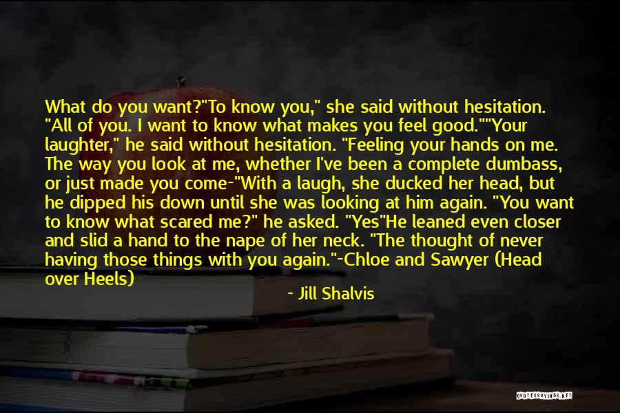 The Way She Makes Me Feel Quotes By Jill Shalvis