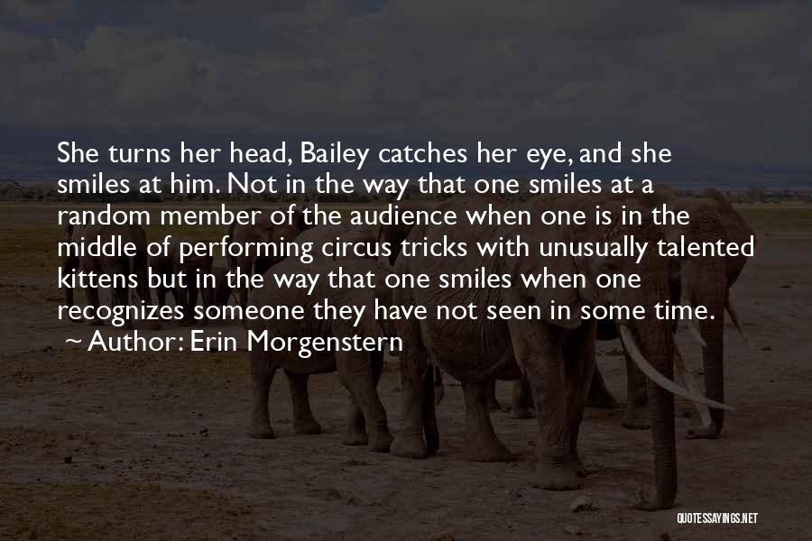 The Way She Smiles Quotes By Erin Morgenstern