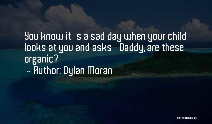 The Way Someone Looks At You Quotes By Dylan Moran