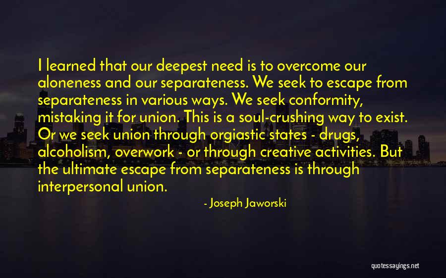 The Way That It Is Quotes By Joseph Jaworski The Way That It Is Quotes By Joseph Jaworski