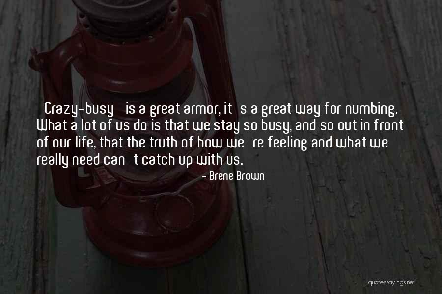 The Way The Truth The Life Quotes By Brene Brown