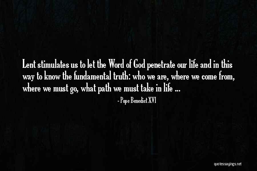 The Way The Truth The Life Quotes By Pope Benedict XVI The Way The Truth The Life Quotes By Pope Benedict XVI