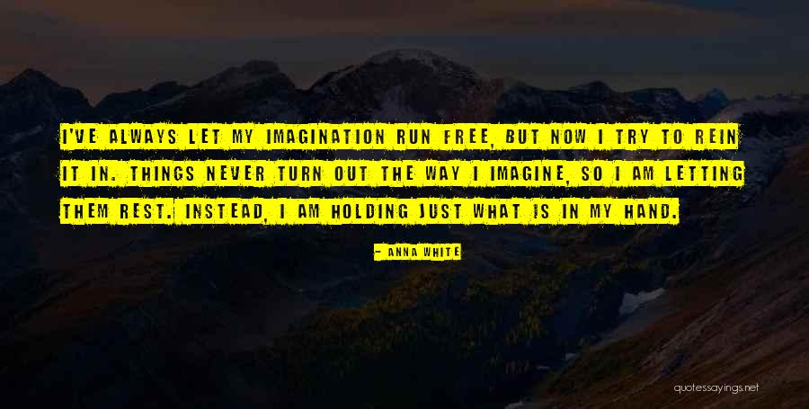 The Way Things Turn Out Quotes By Anna White The Way Things Turn Out Quotes By Anna White