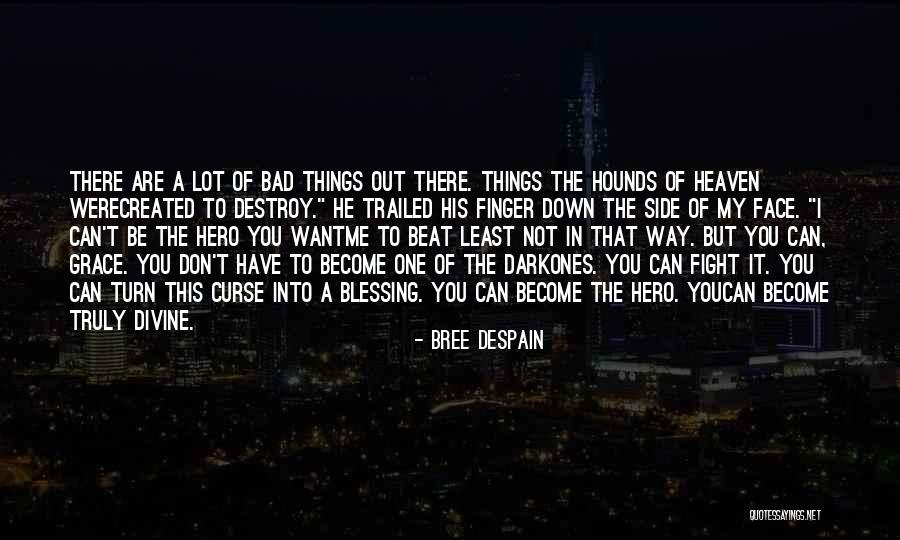 The Way Things Turn Out Quotes By Bree Despain The Way Things Turn Out Quotes By Bree Despain
