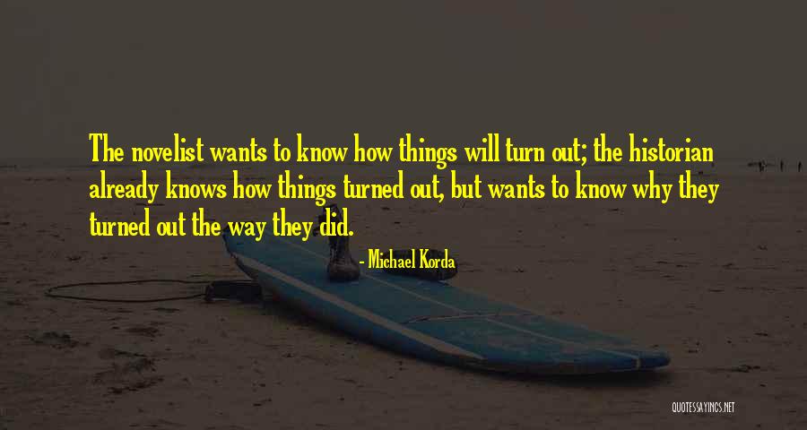The Way Things Turn Out Quotes By Michael Korda The Way Things Turn Out Quotes By Michael Korda