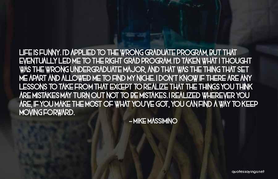 The Way Things Turn Out Quotes By Mike Massimino The Way Things Turn Out Quotes By Mike Massimino