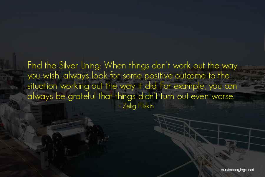 The Way Things Turn Out Quotes By Zelig Pliskin The Way Things Turn Out Quotes By Zelig Pliskin