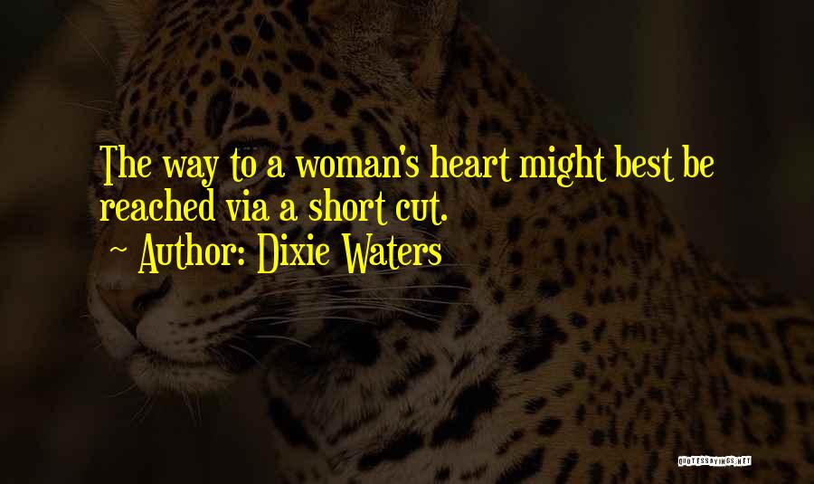 The Way To A Woman's Heart Quotes By Dixie Waters