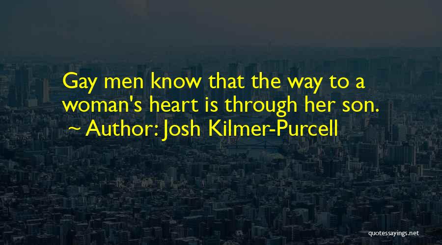 The Way To A Woman's Heart Quotes By Josh Kilmer-Purcell