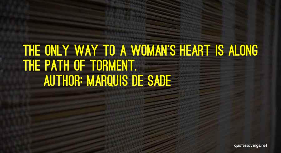 The Way To A Woman's Heart Quotes By Marquis De Sade