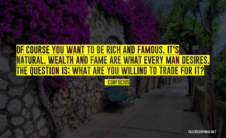 The Way To Wealth Famous Quotes By Confucius