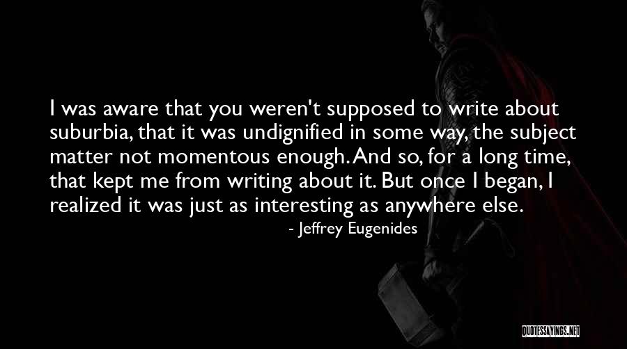 The Way To Write Quotes By Jeffrey Eugenides The Way To Write Quotes By Jeffrey Eugenides