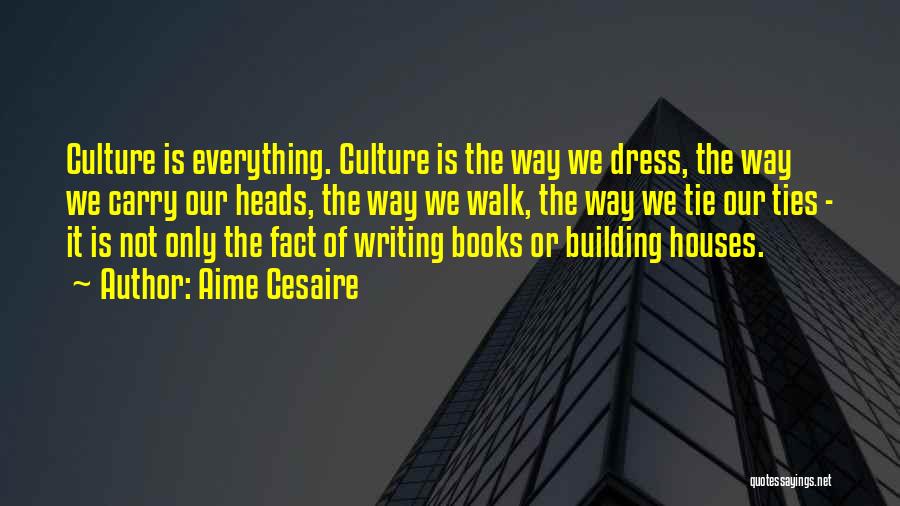 The Way We Dress Quotes By Aime Cesaire