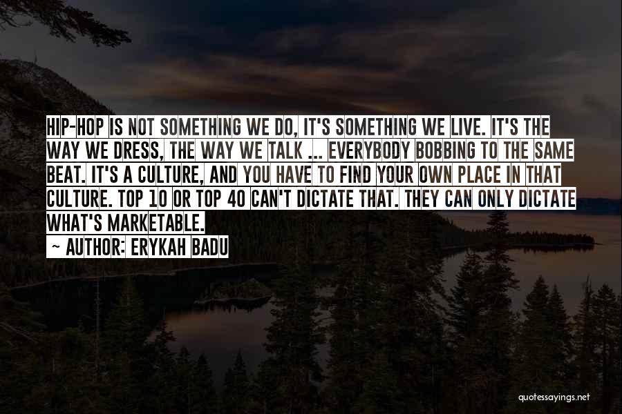The Way We Dress Quotes By Erykah Badu