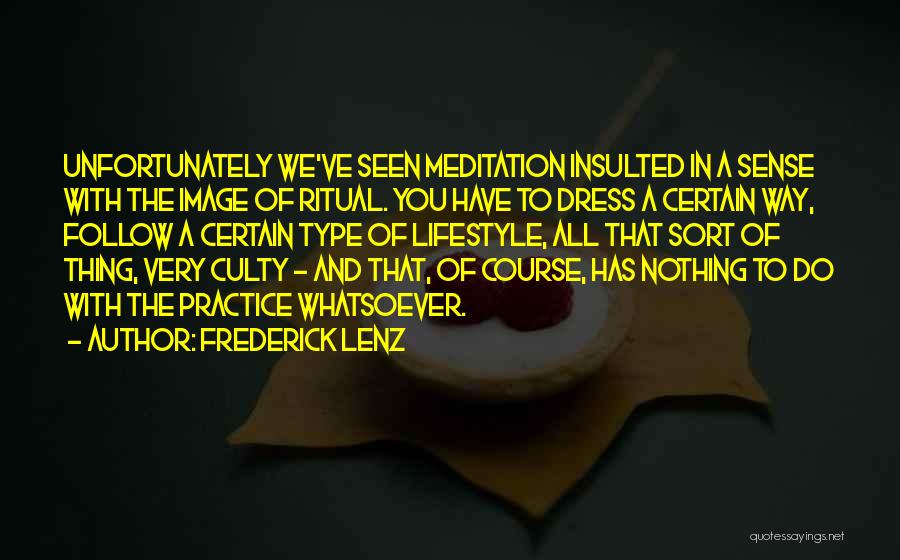 The Way We Dress Quotes By Frederick Lenz