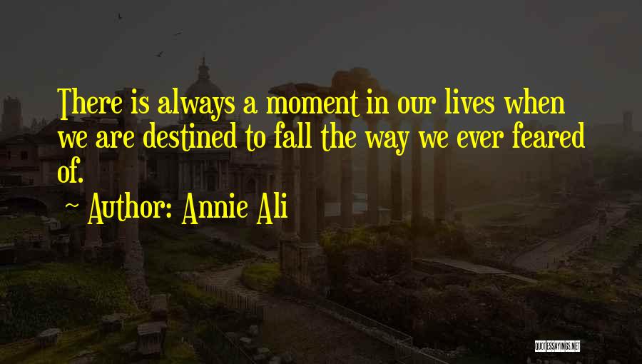 The Way We Fall Quotes By Annie Ali