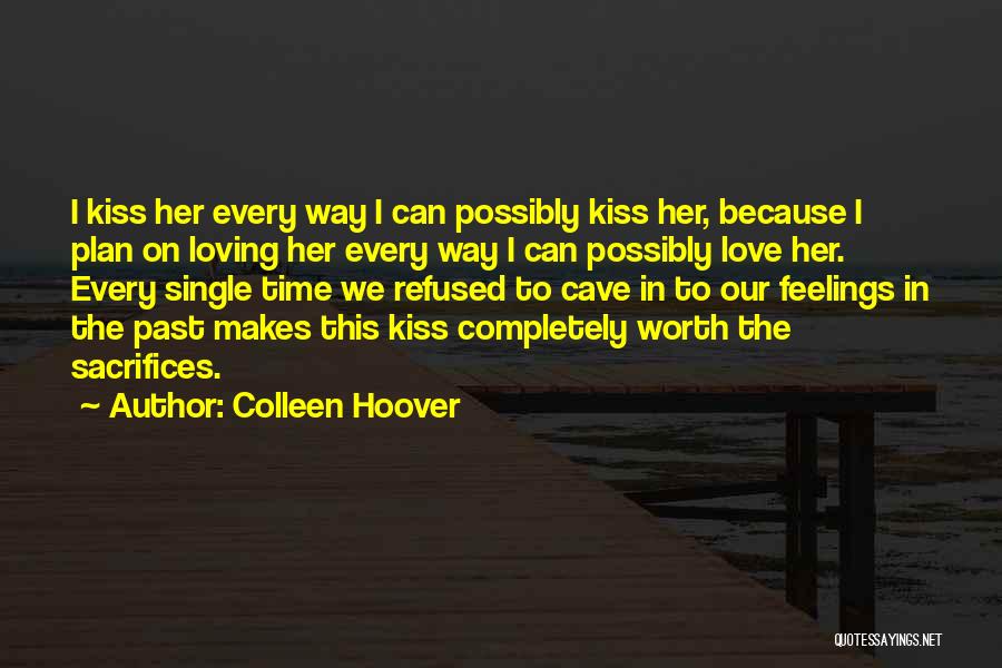 The Way We Kiss Quotes By Colleen Hoover