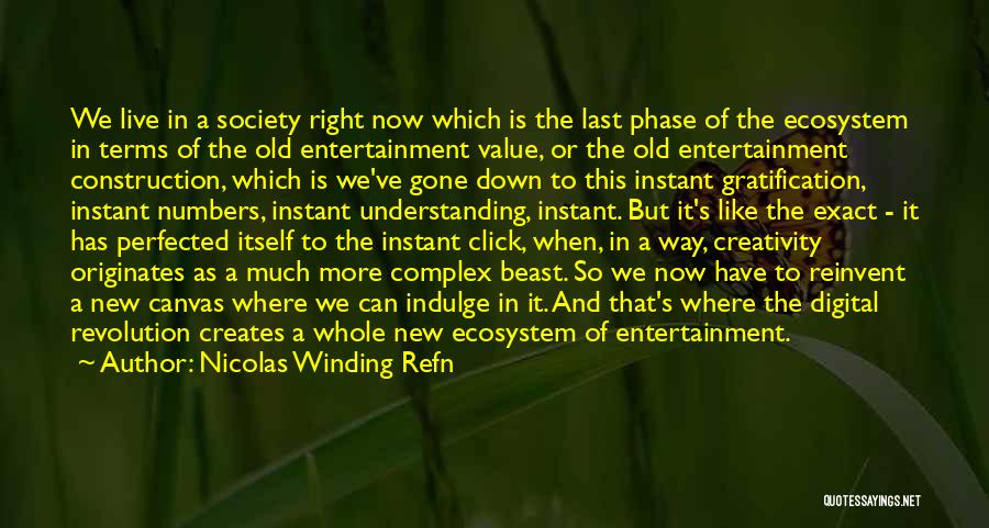 The Way We Live Now Quotes By Nicolas Winding Refn