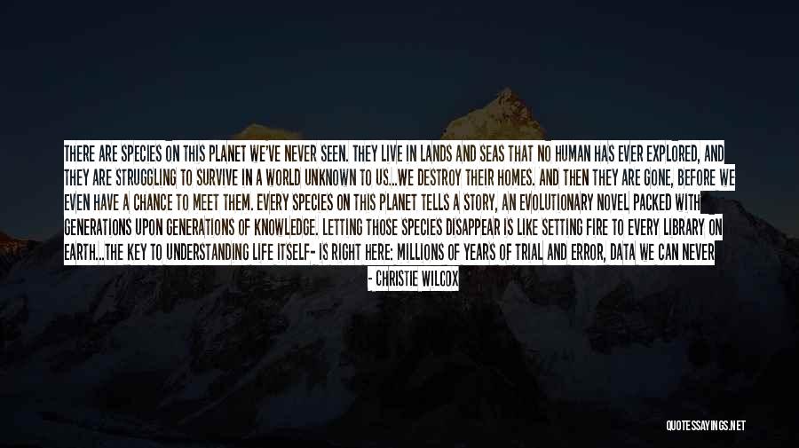 The Way We Live Our Life Quotes By Christie Wilcox