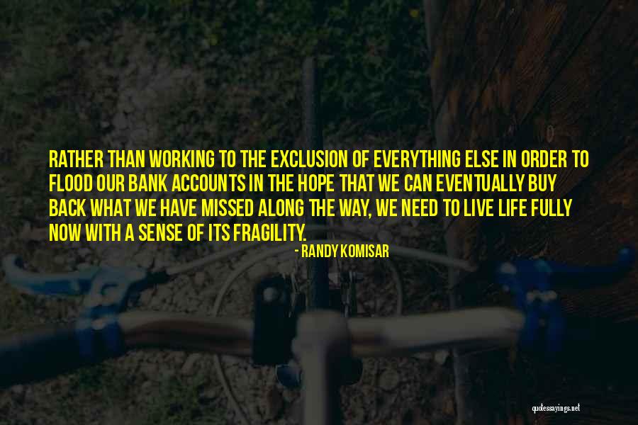 The Way We Live Our Life Quotes By Randy Komisar