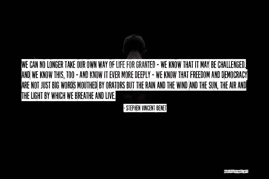 The Way We Live Our Life Quotes By Stephen Vincent Benet