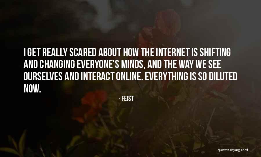 The Way We See Ourselves Quotes By Feist The Way We See Ourselves Quotes By Feist