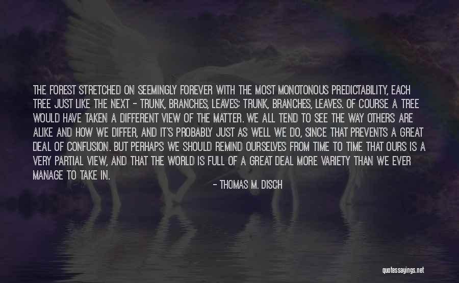 The Way We See Ourselves Quotes By Thomas M. Disch The Way We See Ourselves Quotes By Thomas M. Disch