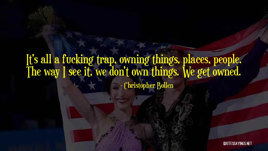 The Way We See Quotes By Christopher Bollen The Way We See Quotes By Christopher Bollen